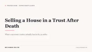 Selling a house in a trust after death: a trustee's step-by-step guide from a DuPage County realtor